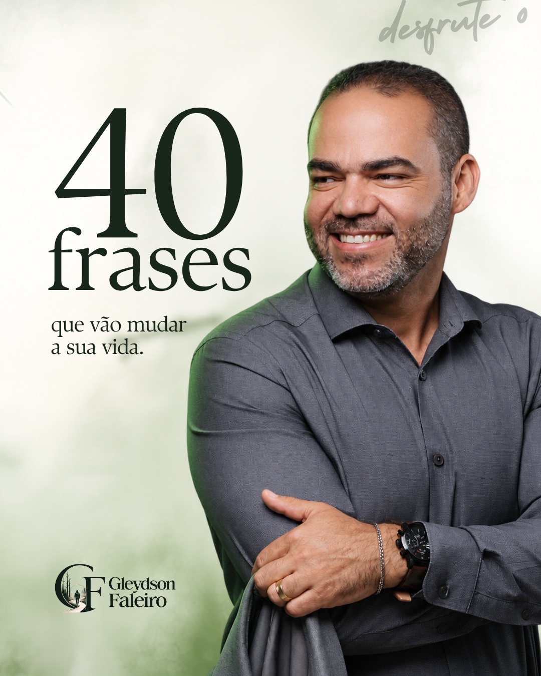 Gleydson Faleiro — 40 frases que vão mudar a sua vida