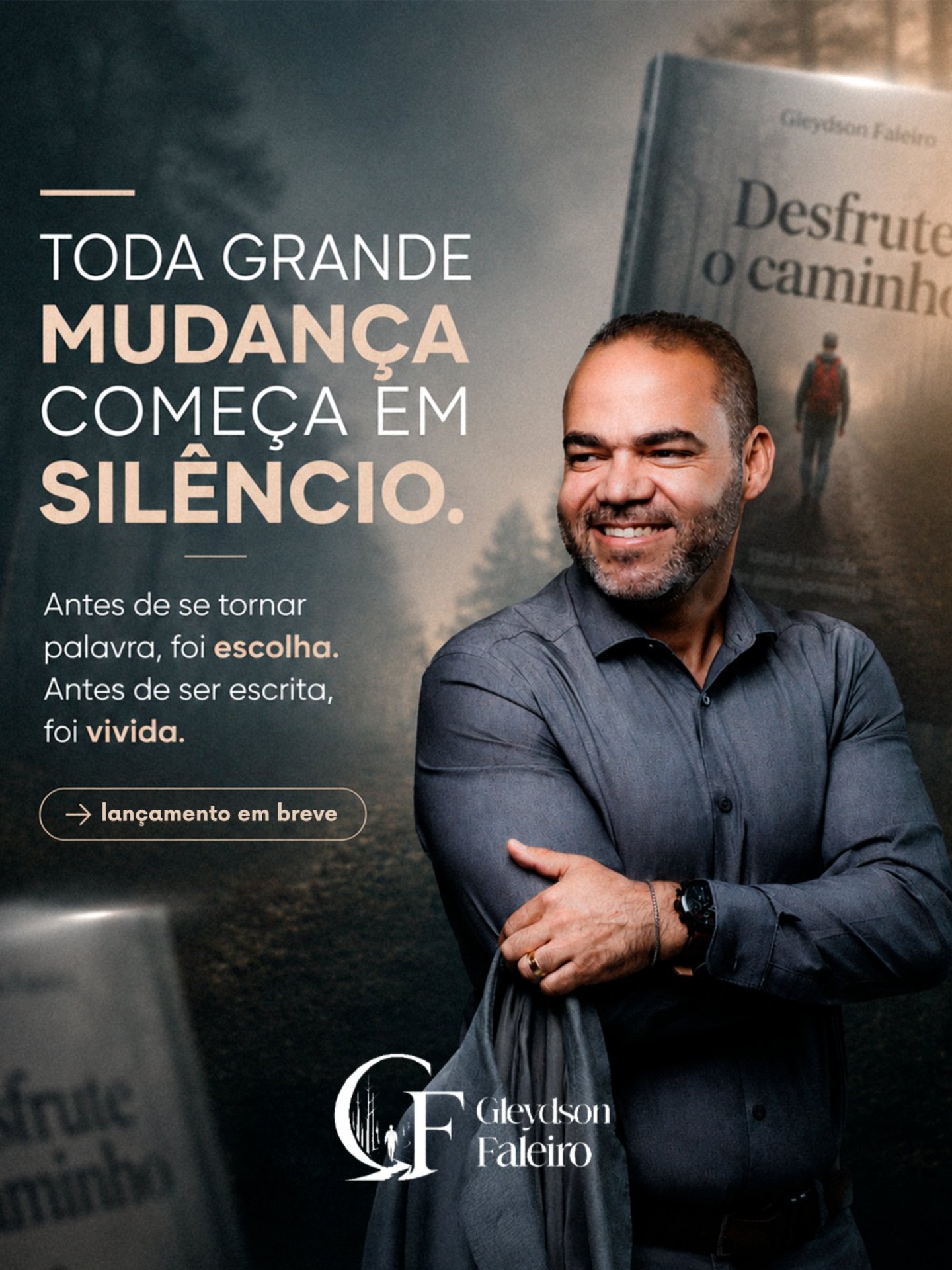 Gleydson Faleiro — toda grande mudança começa em silêncio